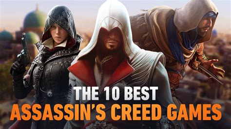 The 10 Best Assassin's Creed Games 